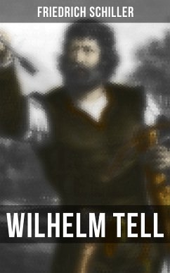 Wilhelm Tell (eBook, ePUB) - Schiller, Friedrich