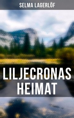 Liljecronas Heimat (eBook, ePUB) - Lagerlöf, Selma