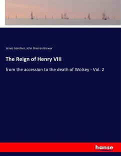 The Reign of Henry VIII - Gairdner, James;Brewer, John Sherren