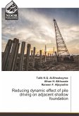Reducing dynamic effect of pile driving on adjacent shallow foundation