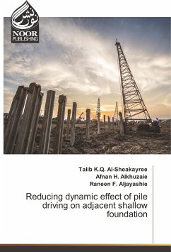 Reducing dynamic effect of pile driving on adjacent shallow foundation - K.Q. Al-Sheakayree, Talib;Alkhuzaie, Afnan H.;Aljayashie, Raneen F.