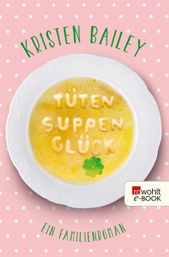 Tütensuppenglück (eBook, ePUB) - Bailey, Kristen