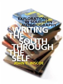 Writing the South through the Self (eBook, ePUB) - Inscoe, John C.