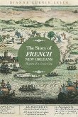 The Story of French New Orleans (eBook, ePUB)