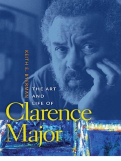 The Art and Life of Clarence Major (eBook, ePUB) - Byerman, Keith E.