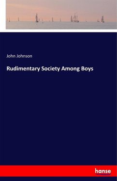 Rudimentary Society Among Boys - Johnson, John