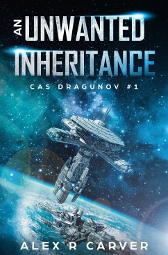 An Unwanted Inheritance (Cas Dragunov, #1) (eBook, ePUB) - Carver, Alex R