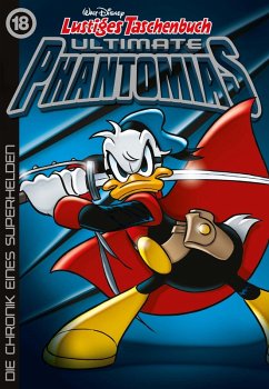 Die Chronik eines Superhelden / Lustiges Taschenbuch Ultimate Phantomias Bd.18 (eBook, ePUB) - Disney, Walt