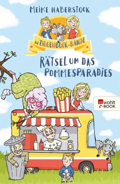 Rätsel um das Pommesparadies / Die Ziegenbock-Bande Bd.1 (eBook, ePUB) - Haberstock, Meike