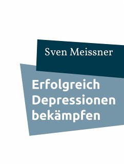 Erfolgreich Depressionen bekämpfen (eBook, ePUB)