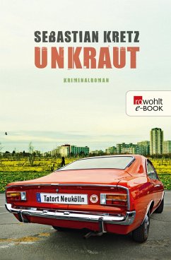 Unkraut: Tatort Neukölln (eBook, ePUB) - Kretz, Sebastian