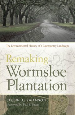 Remaking Wormsloe Plantation (eBook, ePUB) - Swanson, Drew A.