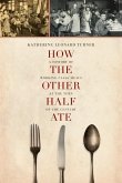 How the Other Half Ate (eBook, ePUB)