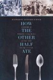 How the Other Half Ate (eBook, ePUB)