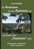 Ein Pechstein auf dem Pechstein saß und dachte über 