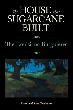 The House That Sugarcane Built (eBook, ePUB) - Onebane, Donna McGee