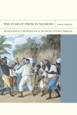 The Fear of French Negroes (eBook, ePUB)