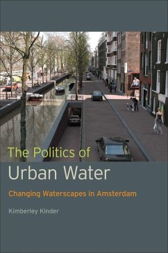 The Politics of Urban Water (eBook, ePUB) - Kinder, Kimberley