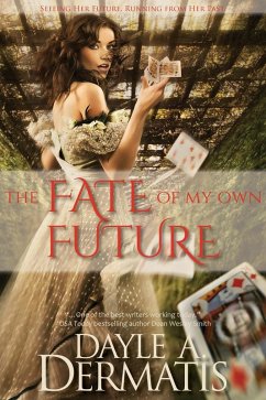 The Fate of My Own Future (eBook, ePUB) - Dermatis, Dayle A.