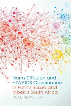 Norm Diffusion and HIV/AIDS Governance in Putin's Russia and Mbeki's South Africa (eBook, ePUB) - Kravtsov, Vlad