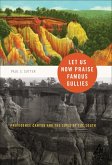 Let Us Now Praise Famous Gullies (eBook, ePUB) Let Us Now Praise Famous Gullies (eBook, ePUB)