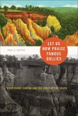 Let Us Now Praise Famous Gullies (eBook, ePUB)