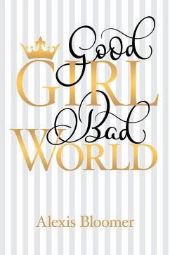 Good Girl Bad World - Bloomer, Alexis