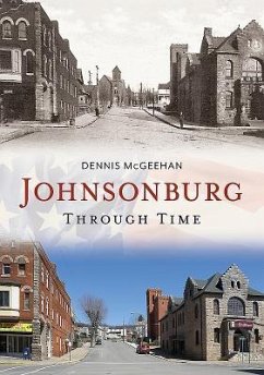 Johnsonburg Through Time - McGeehan, Dennis