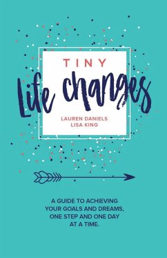 TINY LIFE CHANGES - King, Lisa; Daniels, Lauren Mattera