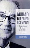 Murad Wilfried Hofmann ¿ Deutschlands Geschenk an den Islam