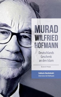 Murad Wilfried Hofmann ¿ Deutschlands Geschenk an den Islam - Polat, Ecevit
