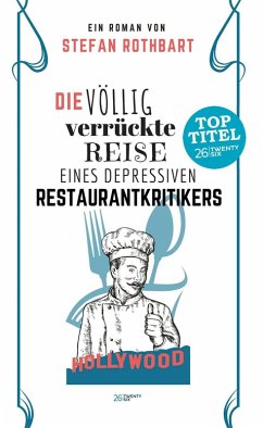Cover Die völlig verrückte Reise eines depressiven Restaurantkritikers (eBook, ePUB)