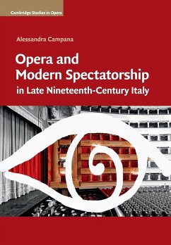 Opera and Modern Spectatorship in Late Nineteenth-Century Italy - Campana, Alessandra