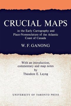 Crucial Maps in the Early Cartography and Place-Nomenclature of the Atlantic Coast of Canada - Ganong, William F