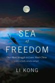 Sea of Freedom: One Man's Struggle to Leave Mao's China Volume 1