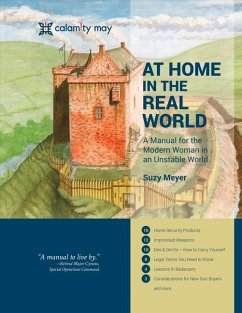 At Home in the Real World: A Manual for the Modern Woman in an Unstable World Volume 1 - Meyer, Suzy