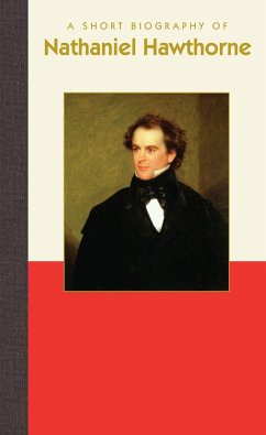 A Short Biography of Nathaniel Hawthorne - Arbogast, Camille