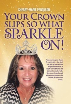 Your Crown Slips So What Sparkle On! - Perguson, Sherry-Marie