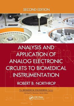 Analysis and Application of Analog Electronic Circuits to Biomedical Instrumentation - Northrop, Robert B. (University of Connecticut, Storrs, USA)