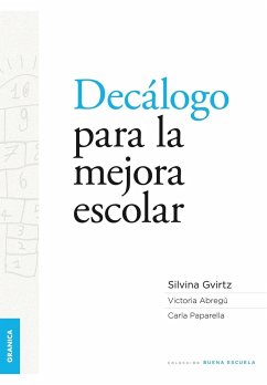 Decálogo para la mejora escolar - Gvirtz, Silvina; Abregú, Victoria; Paparella, Carla