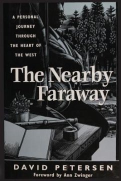 The Nearby Faraway: A Personal Journey Through the Heart of the West - Petersen, David