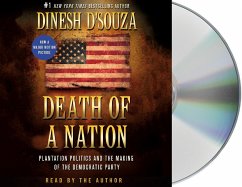 Death of a Nation: Plantation Politics and the Making of the Democratic Party - D'Souza, Dinesh