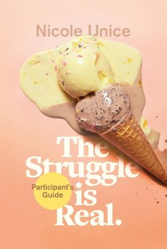 Struggle Is Real Participant's Guide - Unice, Nicole