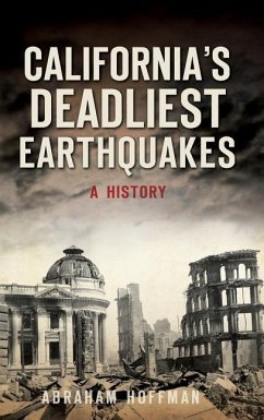 California's Deadliest Earthquakes: A History - Hoffman, Abraham