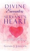 Divine Encounters of a Servant's Heart