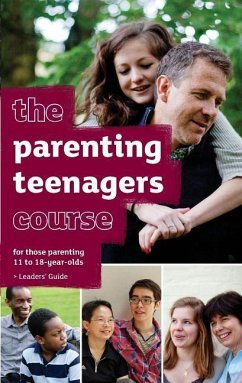 The Parenting Teenagers Course Leaders' Guide - US Edition - Lee, Nicky; Lee, Sila