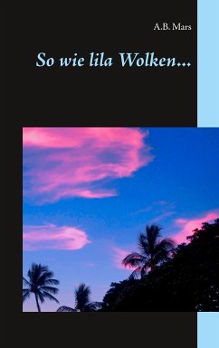 So wie lila Wolken ... (eBook, ePUB)