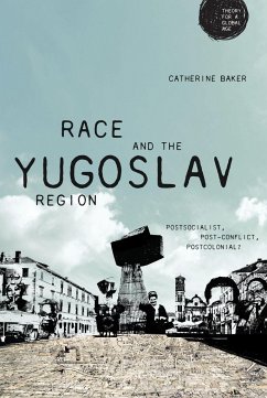 Race and the Yugoslav Region - Baker, Catherine