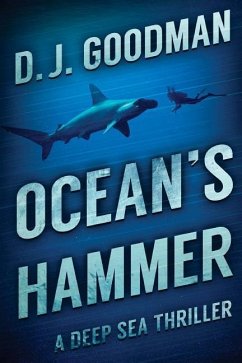 Ocean's Hammer: A Deep Sea Thriller - Goodman, D. J.