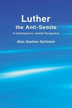 Luther the Anti-Semite - Goshen-Gottstein, Alon